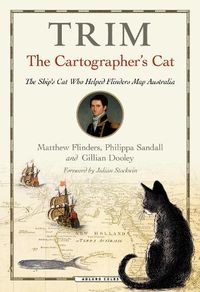 Cover image for Trim, The Cartographer's Cat: The ship's cat who helped Flinders map Australia