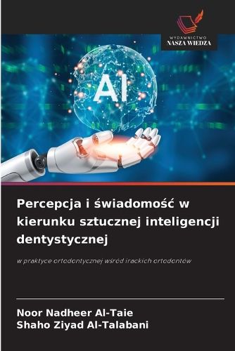 Cover image for Percepcja i świadomośc w kierunku sztucznej inteligencji dentystycznej