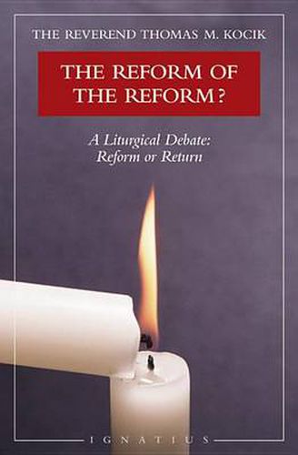 Cover image for Reform of the Reform?: A Liturgical Debate - Reform or Return?