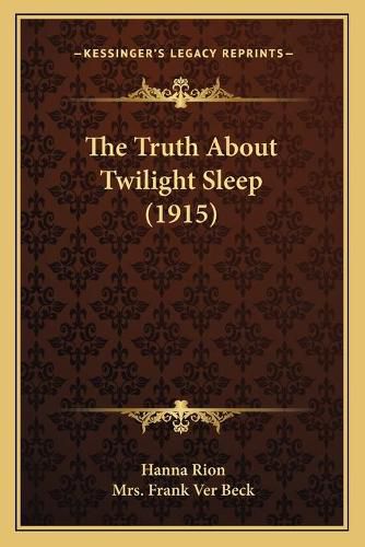 Cover image for The Truth about Twilight Sleep (1915)