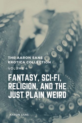 Cover image for The Aaron Sans Erotica Collection, Volume 4