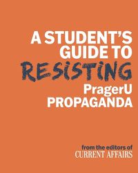 Cover image for A Student's Guide to Resisting PragerU Propaganda