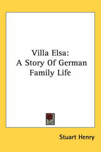 Cover image for Villa Elsa: A Story of German Family Life