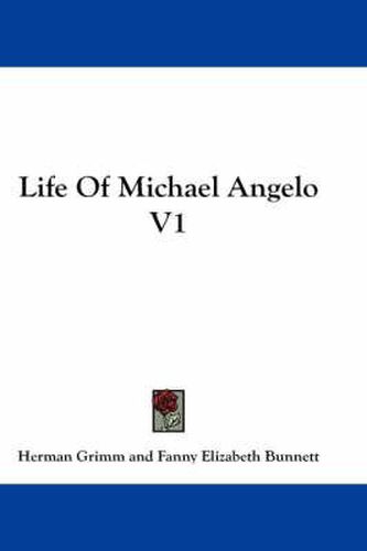 Cover image for Life of Michael Angelo V1