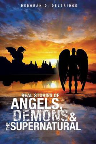 Cover image for Real Stories of Angels, Demons & the Supernatural