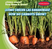 Cover image for ?Como Crecen Las Zanahorias? / How Do Carrots Grow?