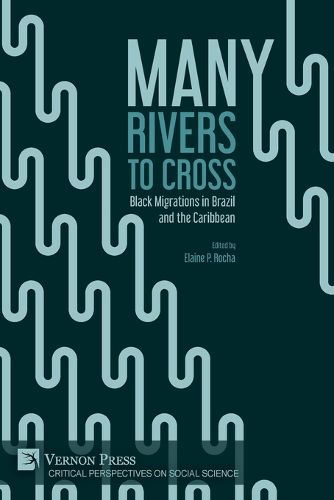 Cover image for Many Rivers to Cross: Black Migrations in Brazil and the Caribbean