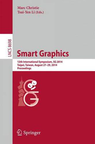 Cover image for Smart Graphics: 12th International Symposium, SG 2014, Taipei, Taiwan, August 27-29, 2014, Proceedings