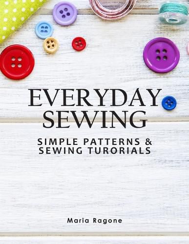 Cover image for Everyday Sewing: Simple Patterns & Sewing Tutorials