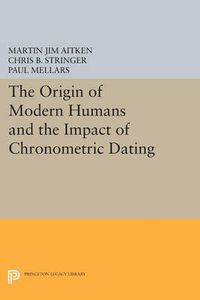 Cover image for The Origin of Modern Humans and the Impact of Chronometric Dating