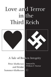 Cover image for Love and Terror in the Third Reich: A Tale of Broken Integrity