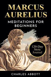 Cover image for Marcus Aurelius, Meditations for Beginners