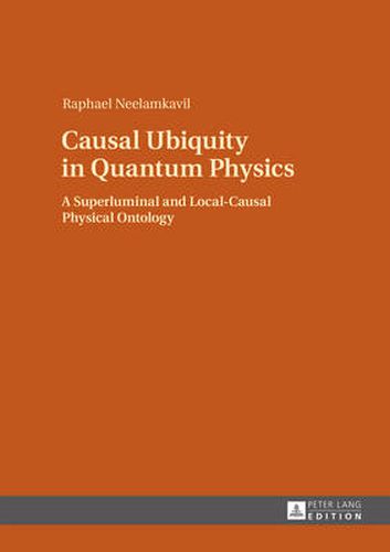 Cover image for Causal Ubiquity in Quantum Physics: A Superluminal and Local-Causal Physical Ontology