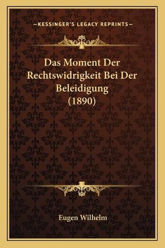 Cover image for Das Moment Der Rechtswidrigkeit Bei Der Beleidigung (1890)