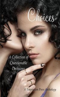 Cover image for Choices: A Collection of Questionable Decisions