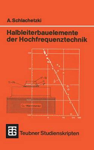 Cover image for Halbleiterbauelemente der Hochfrequenztechnik: Laufzeitdioden, Gunn-Elemente, Mikrowellen-Feldeffekttransistoren