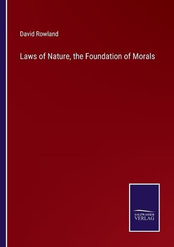 Cover image for Laws of Nature, the Foundation of Morals