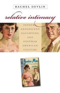 Cover image for Relative Intimacy: Fathers, Adolescent Daughters, and Postwar American Culture