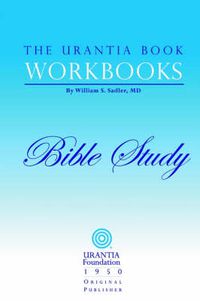 Cover image for The Urantia Book Workbooks: Volume 6 - Bible Study