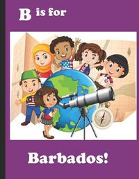 Cover image for B is for Barbados!