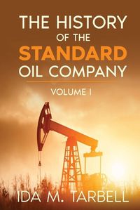 Cover image for The History of the Standard Oil Company