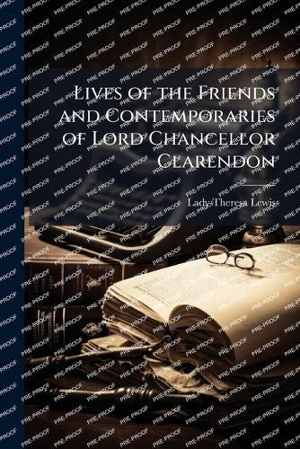 Cover image for Lives of the Friends and Contemporaries of Lord Chancellor Clarendon