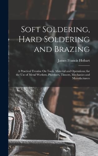 Cover image for Soft Soldering, Hard Soldering and Brazing