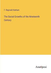 Cover image for The Social Growths of the Nineteenth Century