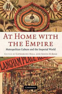 Cover image for At Home with the Empire: Metropolitan Culture and the Imperial World