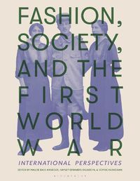 Cover image for Fashion, Society, and the First World War: International Perspectives