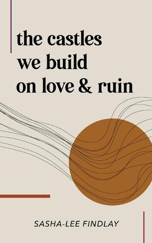 Cover image for The Castles We Build On Love & Ruin