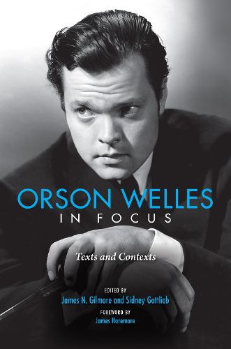 Orson Welles in Focus: Texts and Contexts