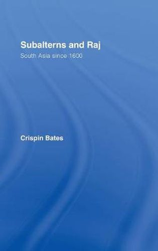 Cover image for Subalterns and Raj: South Asia since 1600