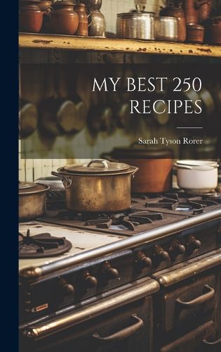 Cover image for My Best 250 Recipes