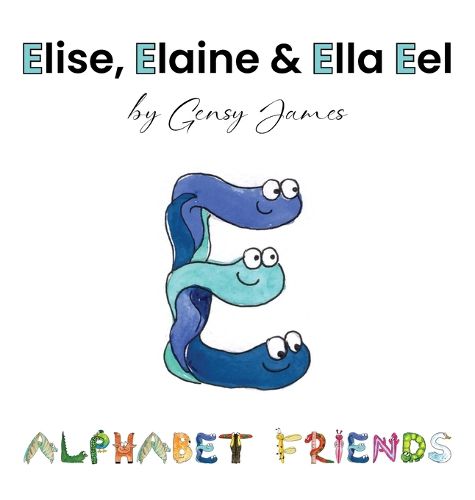 Cover image for Elise, Elaine & Ella Eel