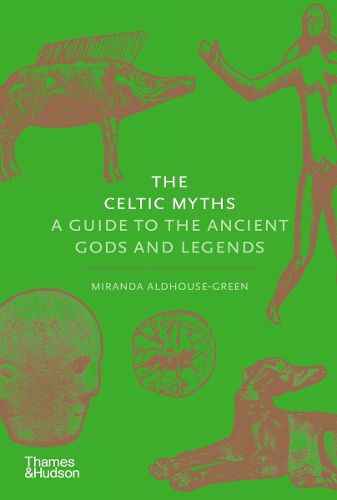 Cover image for The Celtic Myths: A Guide to the Ancient Gods and Legends