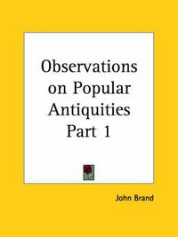 Cover image for Observations on Popular Antiquities Vol. 1 (1888)