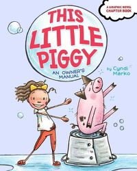 Cover image for This Little Piggy: An Owner's Manual