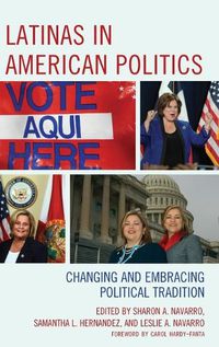 Cover image for Latinas in American Politics: Changing and Embracing Political Tradition