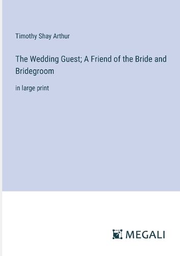 Cover image for The Wedding Guest; A Friend of the Bride and Bridegroom