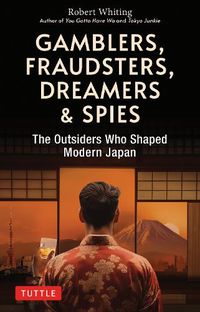 Cover image for Gamblers, Fraudsters, Dreamers & Spies