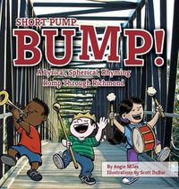 Cover image for Short Pump Bump!: A Lyrical, Spherical, Rhyming Romp Through Richmond