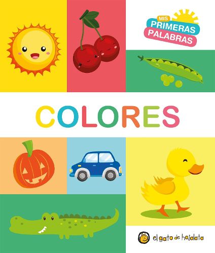 Cover image for Colores. Serie Mis primeras palabras / Colors My First Words Series