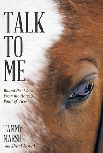 Cover image for Talk to Me: Round Pen Work from the Horse's Point of View