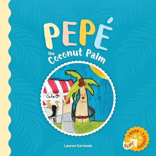 Cover image for Pepe the Coconut Palm and Daisy the Daisy (flip book)