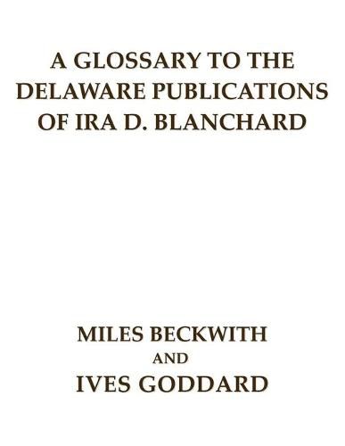 A Glossary to the Delaware Publications of Ira D. Blanchard