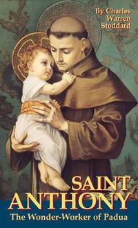 Cover image for St.Antony, the Miracle-worker of Padua