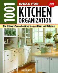 Cover image for 1001 Ideas for Kitchen Organization: The Ultimate Sourcebook for Storage Ideas and Materials