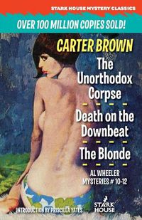 Cover image for The Unorthodox Corpse / Death on the Downbeat / The Blonde
