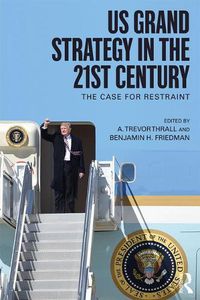 Cover image for US Grand Strategy in the 21st Century: The Case For Restraint
